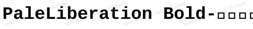 PaleLiberation Bold字体转换